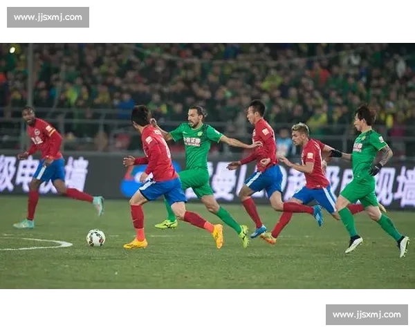 河南建业vs北京国安直播焦点之战赛前分析与精彩看点全面解读